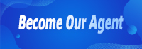 become our agent